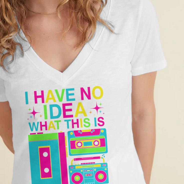 I Have No Idea What This Is Retro 70's 80's 90's Nostalgia Premium Tri-Blend Women's Jersey Short Sleeve Deep V-Neck Tshirt