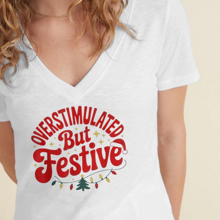 Overstimulated But Festive – Christmas Introvert Humor Women's Jersey Short Sleeve Deep V-Neck Tshirt Overstimulated But Festive – Christmas Introvert Humor Women's Jersey Short Sleeve Deep V-Neck Tshirt