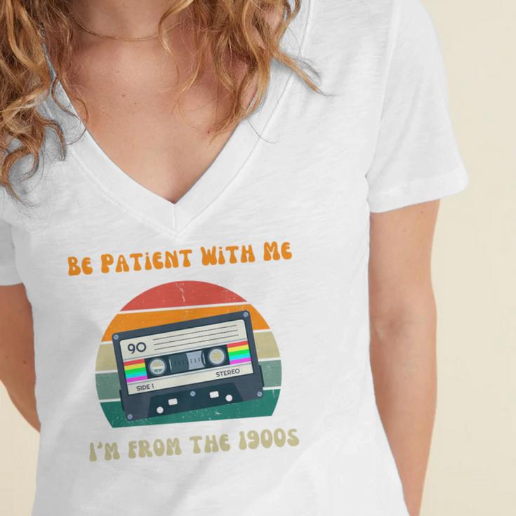 Be Patient With Me I'm From The 1900s Birthday Premium Women's Jersey Short Sleeve Deep V-Neck Tshirt Be Patient With Me I'm From The 1900s Birthday Premium Women's Jersey Short Sleeve Deep V-Neck Tshirt