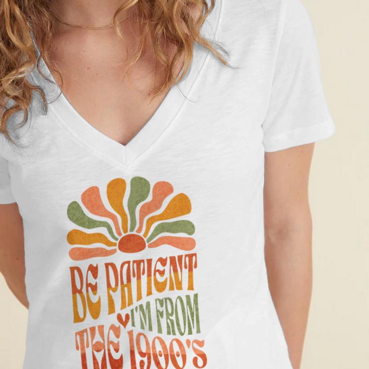 BE PATIENT I'M FROM THE 1900s FUNNY GROOVY Women's Jersey Short Sleeve Deep V-Neck Tshirt BE PATIENT I'M FROM THE 1900s FUNNY GROOVY Women's Jersey Short Sleeve Deep V-Neck Tshirt