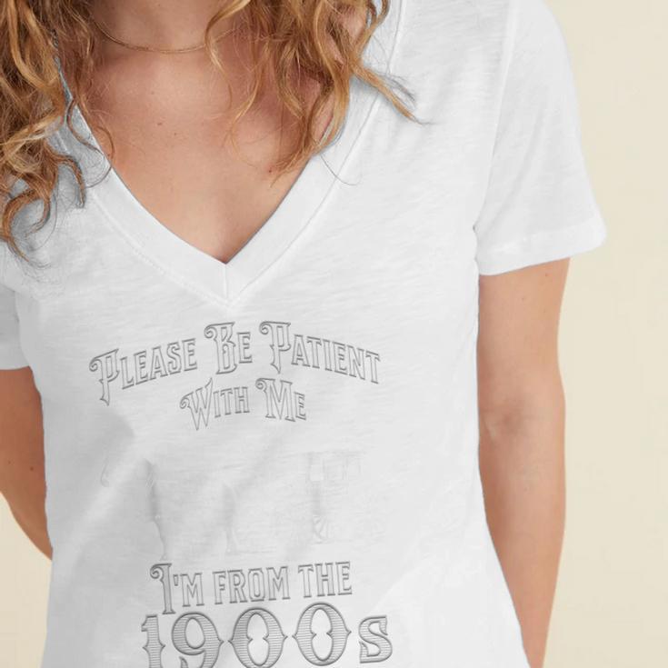Be Patient With Me I'm From The 1900s Vintage Product Women's Jersey Short Sleeve Deep V-Neck Tshirt