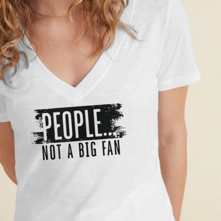 People Not A Big Enthusiast Introvert Sarcasm Quote Women's Jersey Short Sleeve Deep V-Neck Tshirt