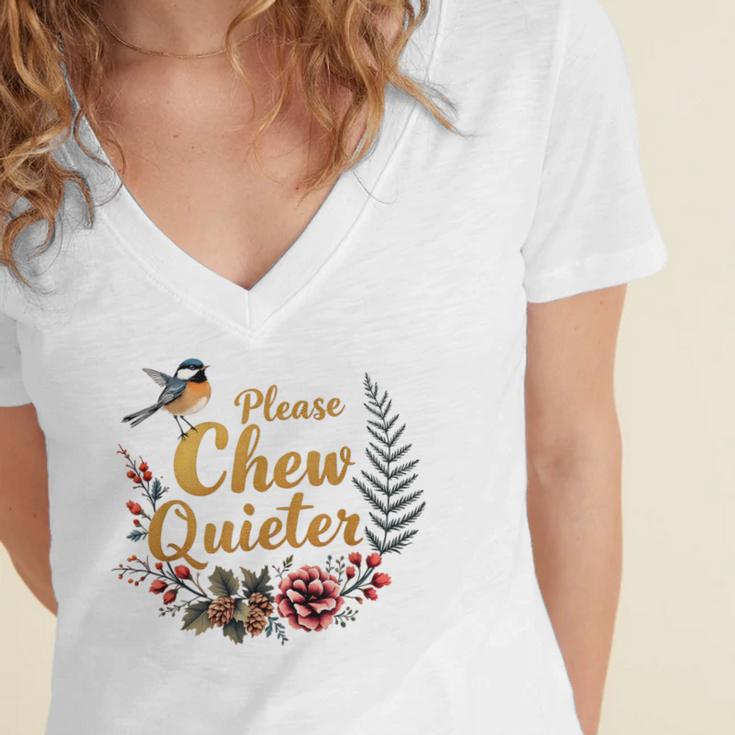 Please Chew Quieter Sarcastic Introvert Humor Women's Jersey Short Sleeve Deep V-Neck Tshirt Please Chew Quieter Sarcastic Introvert Humor Women's Jersey Short Sleeve Deep V-Neck Tshirt