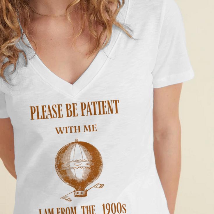 Please Be Patient With Me I'm From The 1900s Air Balloon Women's Jersey Short Sleeve Deep V-Neck Tshirt Please Be Patient With Me I'm From The 1900s Air Balloon Women's Jersey Short Sleeve Deep V-Neck Tshirt