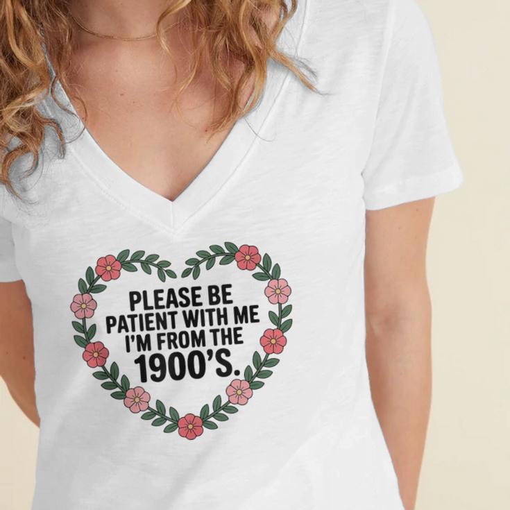 Please Be Patient With My I'm From The 1900s Birthday Women's Jersey Short Sleeve Deep V-Neck Tshirt