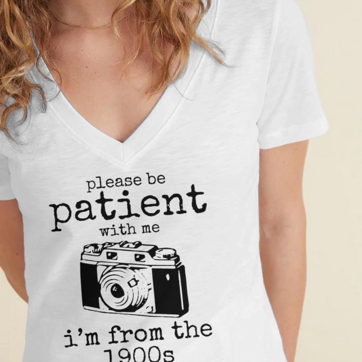 Please Be Patient With Me I'm From The 1900s Camera Women's Jersey Short Sleeve Deep V-Neck Tshirt Please Be Patient With Me I'm From The 1900s Camera Women's Jersey Short Sleeve Deep V-Neck Tshirt