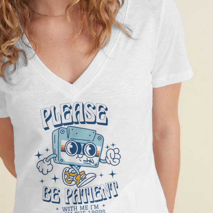 Please Be Patient With Me I'm From The 1900s Cassette Retro Women's Jersey Short Sleeve Deep V-Neck Tshirt Please Be Patient With Me I'm From The 1900s Cassette Retro Women's Jersey Short Sleeve Deep V-Neck Tshirt