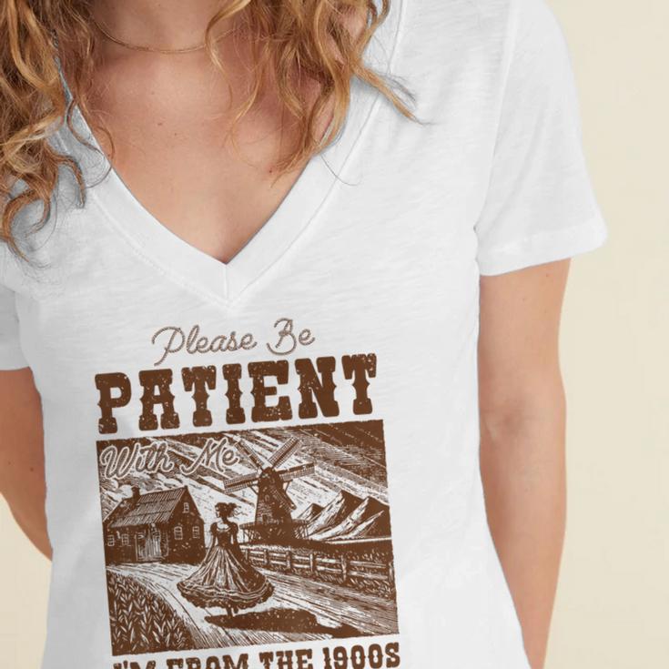 Please Be Patient With Me I'm From The 1900s Country Girl Women's Jersey Short Sleeve Deep V-Neck Tshirt