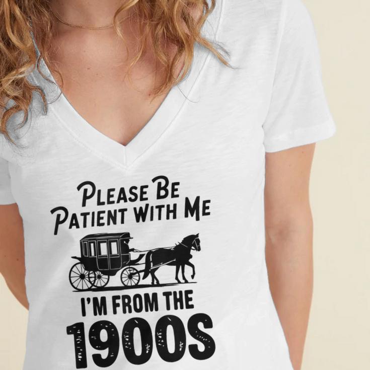 Please Be Patient With Me I'm From The 1900s Dad Joke Saying Women's Jersey Short Sleeve Deep V-Neck Tshirt Please Be Patient With Me I'm From The 1900s Dad Joke Saying Women's Jersey Short Sleeve Deep V-Neck Tshirt