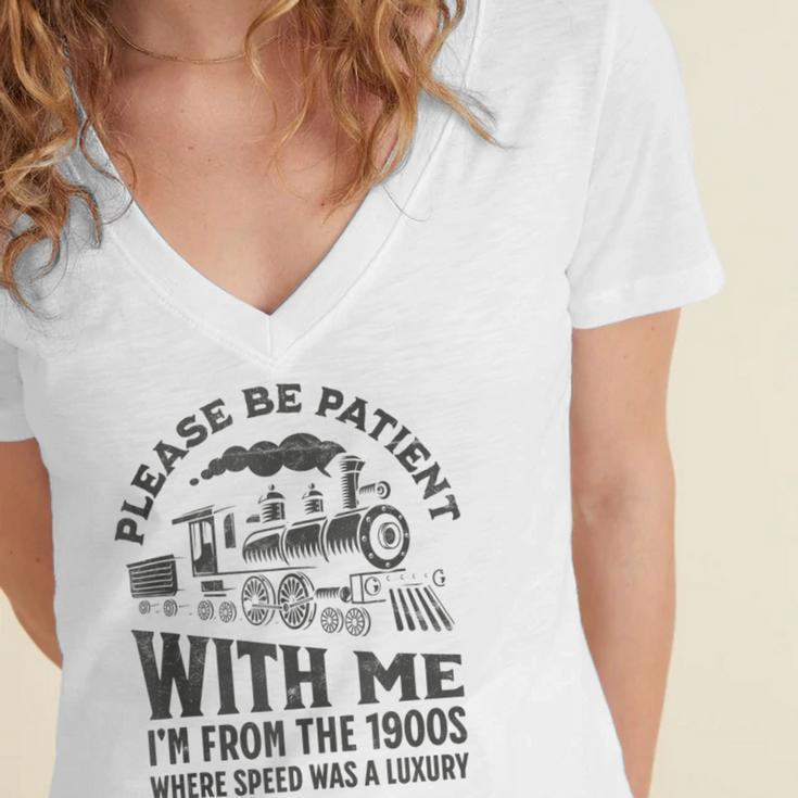Please Be Patient With Me I'm From The 1900s Funny Train Women's Jersey Short Sleeve Deep V-Neck Tshirt Please Be Patient With Me I'm From The 1900s Funny Train Women's Jersey Short Sleeve Deep V-Neck Tshirt