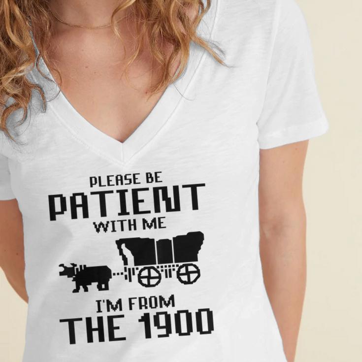 Please Be Patient With Me I'm From The 1900s Husband Joke Women's Jersey Short Sleeve Deep V-Neck Tshirt