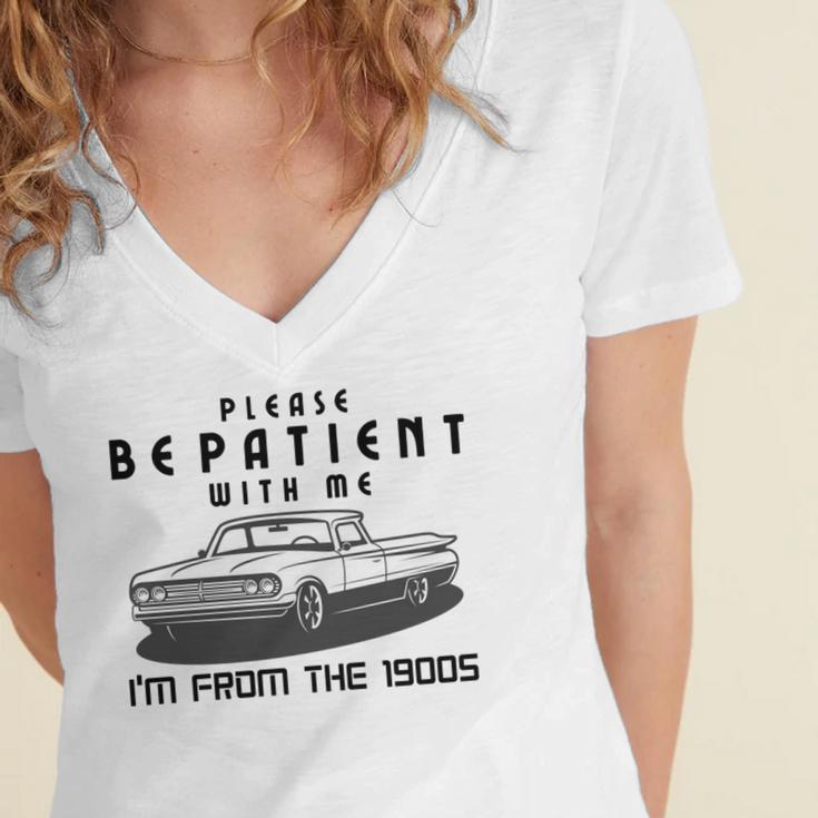 Please Be Patient With Me I'm From The 1900s Old Car Women's Jersey Short Sleeve Deep V-Neck Tshirt Please Be Patient With Me I'm From The 1900s Old Car Women's Jersey Short Sleeve Deep V-Neck Tshirt