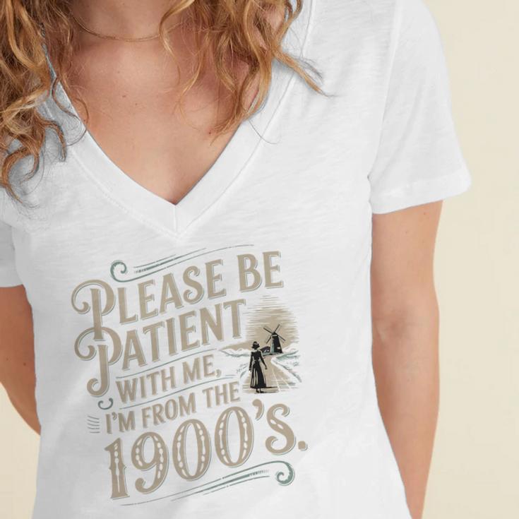 Please Be Patient With Me I'm From The 1900s 1900s Premium Women's Jersey Short Sleeve Deep V-Neck Tshirt