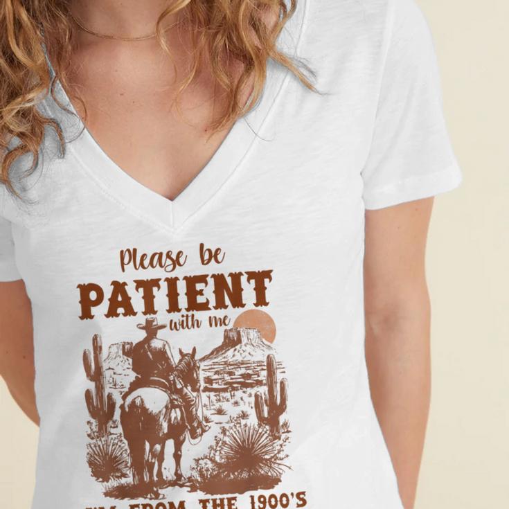 Please Be Patient With Me I'm From The 1900s Quote Women's Jersey Short Sleeve Deep V-Neck Tshirt Please Be Patient With Me I'm From The 1900s Quote Women's Jersey Short Sleeve Deep V-Neck Tshirt