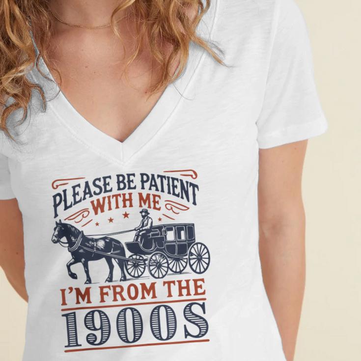 Please Be Patient With Me I'm From The 1900s Retro Nostalgic Women's Jersey Short Sleeve Deep V-Neck Tshirt