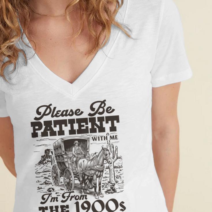 Please Be Patient I'm From The 1900s Retro Vintage Theme Women's Jersey Short Sleeve Deep V-Neck Tshirt