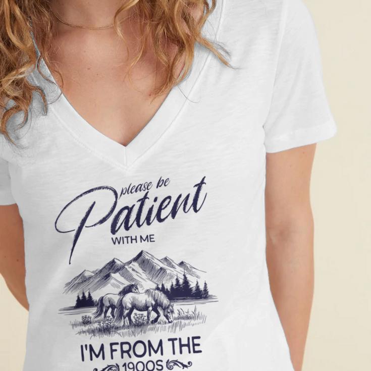 Please Be Patient With Me I'm From The 1900s Rustic Western Women's Jersey Short Sleeve Deep V-Neck Tshirt