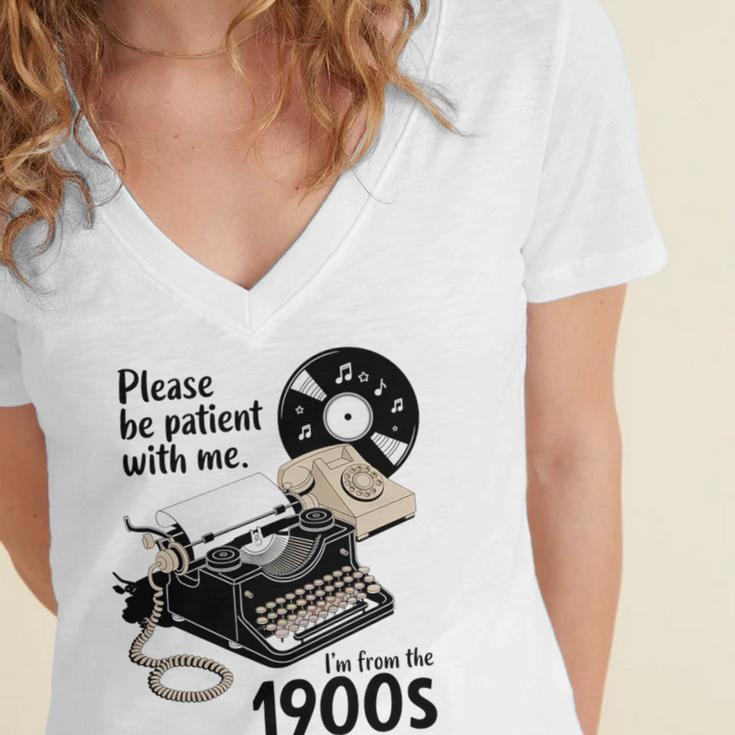 Please Be Patient I'm From The 1900s Sarcastic Joke Premium Tri-Blend Women's Jersey Short Sleeve Deep V-Neck Tshirt Please Be Patient I'm From The 1900s Sarcastic Joke Premium Tri-Blend Women's Jersey Short Sleeve Deep V-Neck Tshirt