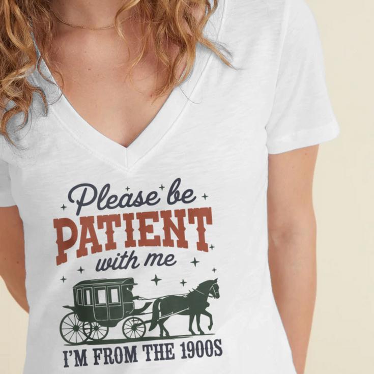 Please Be Patient I'm From The 1900s Throwback Women's Jersey Short Sleeve Deep V-Neck Tshirt