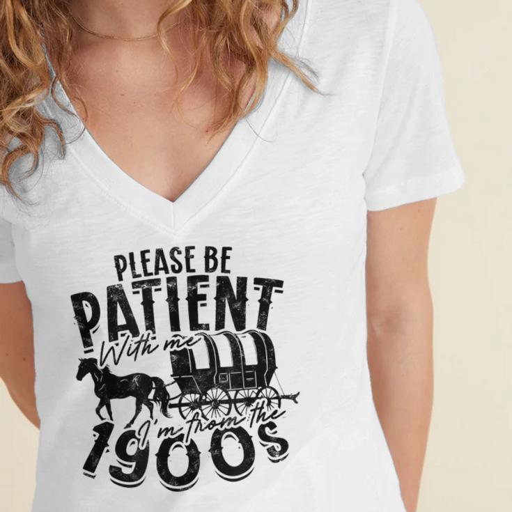 Please Be Patient With Me I'm From The 1900s Time Travel Women's Jersey Short Sleeve Deep V-Neck Tshirt Please Be Patient With Me I'm From The 1900s Time Travel Women's Jersey Short Sleeve Deep V-Neck Tshirt