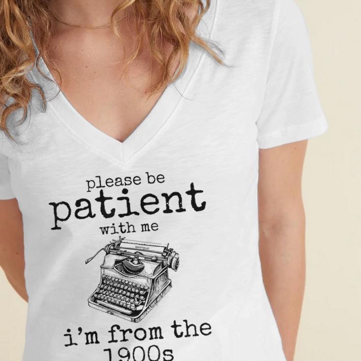 Please Be Patient With Me I'm From The 1900s Typewriter Tees Women's Jersey Short Sleeve Deep V-Neck Tshirt Please Be Patient With Me I'm From The 1900s Typewriter Tees Women's Jersey Short Sleeve Deep V-Neck Tshirt