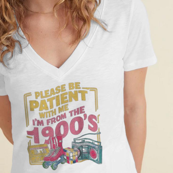 Please Be Patient With Me I'm From The 1900s Vintage Trendy Women's Jersey Short Sleeve Deep V-Neck Tshirt Please Be Patient With Me I'm From The 1900s Vintage Trendy Women's Jersey Short Sleeve Deep V-Neck Tshirt