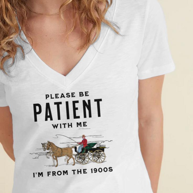 Please Be Patient I'm From The 1900s Vintage Women's Jersey Short Sleeve Deep V-Neck Tshirt