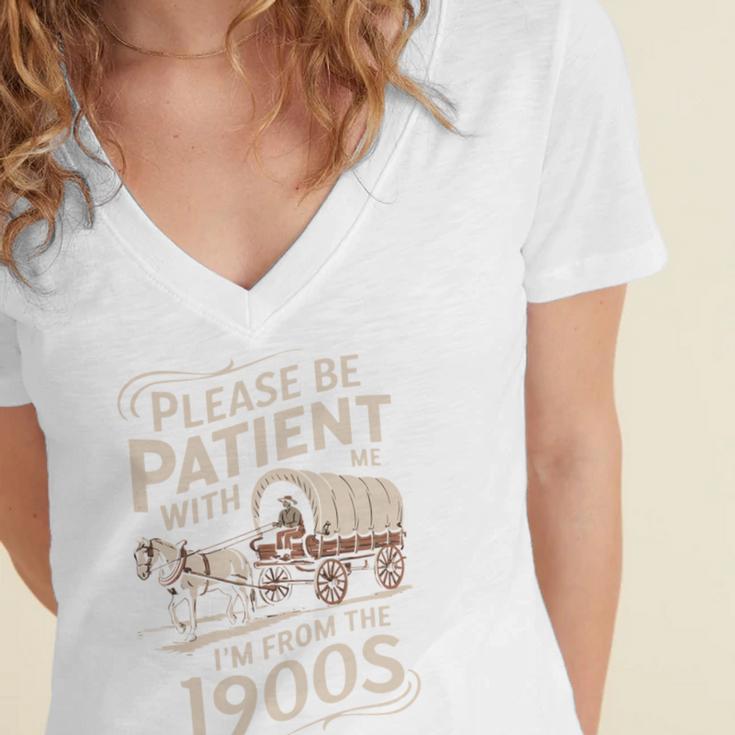 Please Be Patient With Me I'm From The 1900s Western Humor Women's Jersey Short Sleeve Deep V-Neck Tshirt Please Be Patient With Me I'm From The 1900s Western Humor Women's Jersey Short Sleeve Deep V-Neck Tshirt