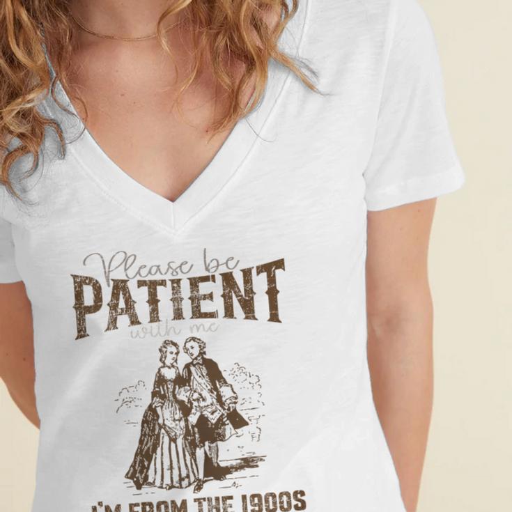 Please Be Patient Whith Me I'm From The 1900s Wife Husband Women's Jersey Short Sleeve Deep V-Neck Tshirt