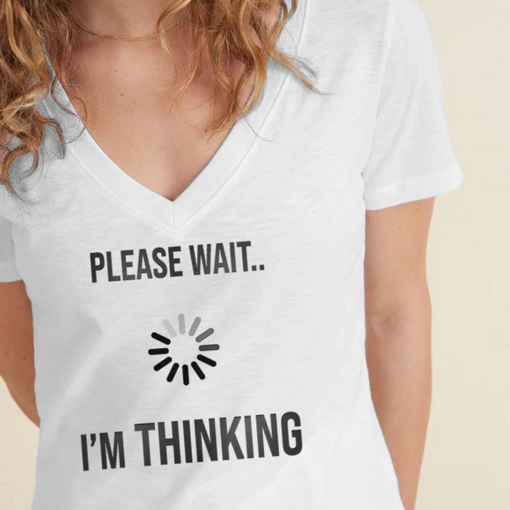 Please Wait I'm Thinking Introvert Women's Jersey Short Sleeve Deep V-Neck Tshirt Please Wait I'm Thinking Introvert Women's Jersey Short Sleeve Deep V-Neck Tshirt