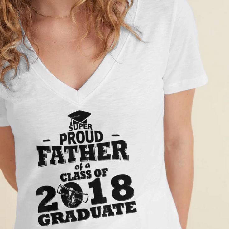 Proud Father Of A Class Of 2018 Graduate Tee Graduation Z1 Women's Jersey Short Sleeve Deep V-Neck Tshirt