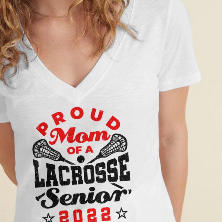 Proud Mom Of a Lacrosse Senior 2022 Graduation Women's Jersey Short Sleeve Deep V-Neck Tshirt