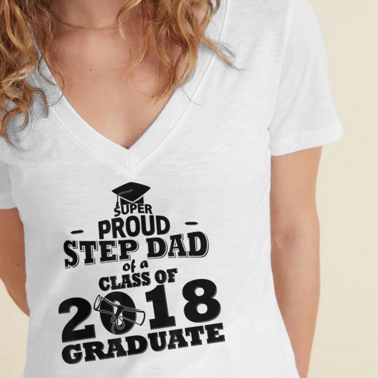 Proud Step Dad Of A Class Of 2018 Tee Graduate Graduation Z1 Women's Jersey Short Sleeve Deep V-Neck Tshirt