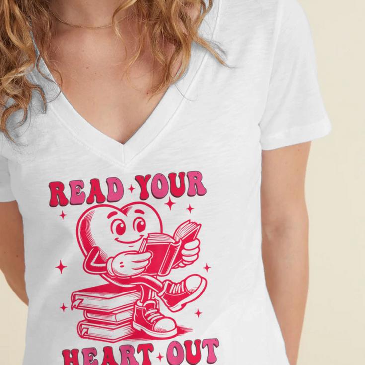Read Your Heart Out Valentines Day Book Lover Bookish Teach Women's Jersey Short Sleeve Deep V-Neck Tshirt