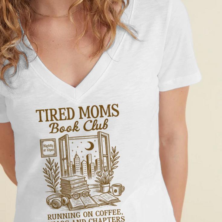 Reading Book Lover Bookish Motherhood Tired Moms Book Club Women's Jersey Short Sleeve Deep V-Neck Tshirt