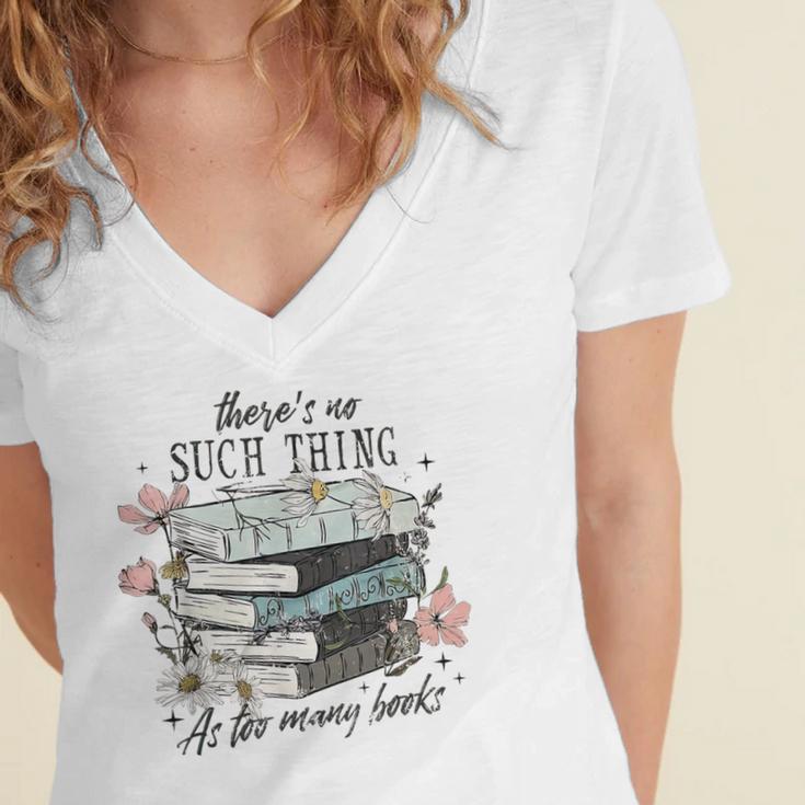 There's No Such Thing As Too Many Book Women's Jersey Short Sleeve Deep V-Neck Tshirt