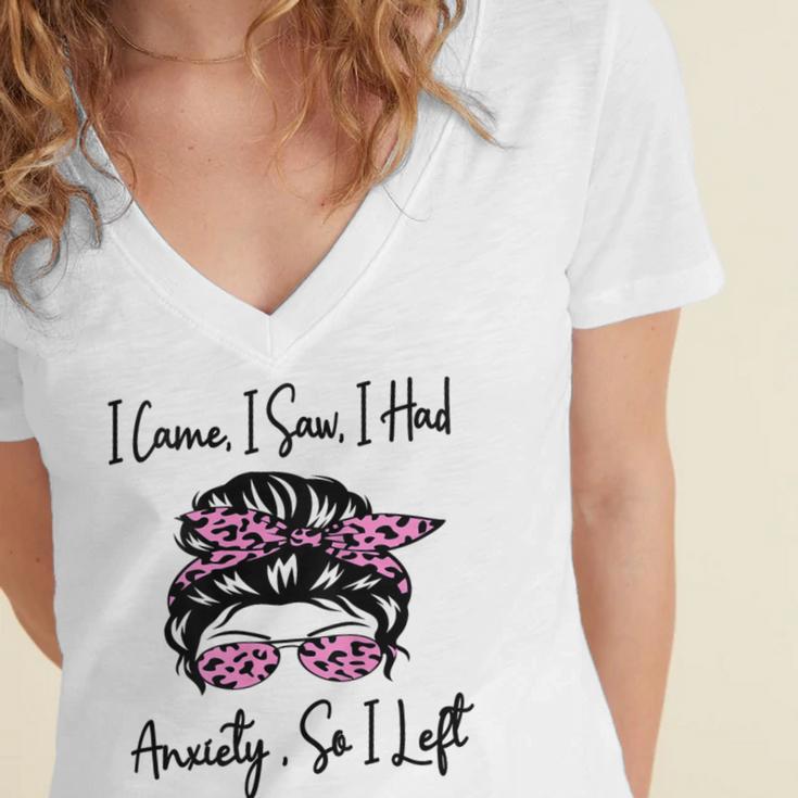 I Came I Saw I Had Anxiety So I Left Messy Bun Introvert Women's Jersey Short Sleeve Deep V-Neck Tshirt I Came I Saw I Had Anxiety So I Left Messy Bun Introvert Women's Jersey Short Sleeve Deep V-Neck Tshirt