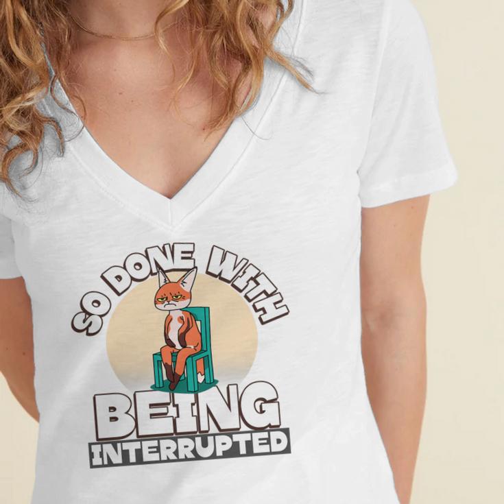 So Done With Being Interrupted Sick And Tired Introvert Premium Tri-Blend Women's Jersey Short Sleeve Deep V-Neck Tshirt So Done With Being Interrupted Sick And Tired Introvert Premium Tri-Blend Women's Jersey Short Sleeve Deep V-Neck Tshirt