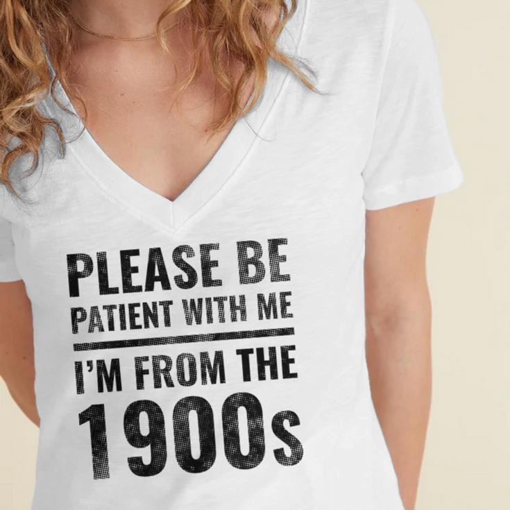Vintage Please Be Patient With Me I'm From The 1900s Humor Women's Jersey Short Sleeve Deep V-Neck Tshirt