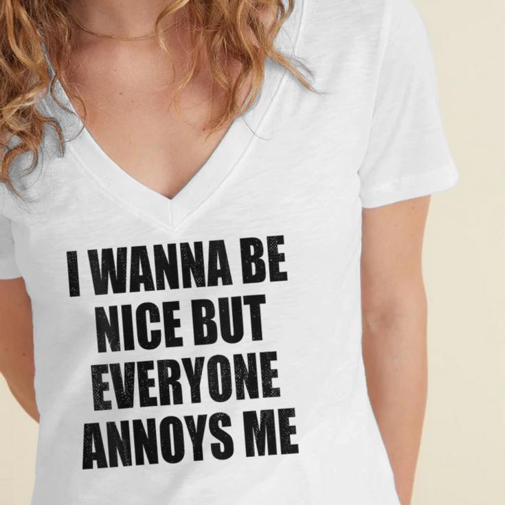 I Wanna Be Nice But Everyone Annoys Me Introvert Women's Jersey Short Sleeve Deep V-Neck Tshirt I Wanna Be Nice But Everyone Annoys Me Introvert Women's Jersey Short Sleeve Deep V-Neck Tshirt