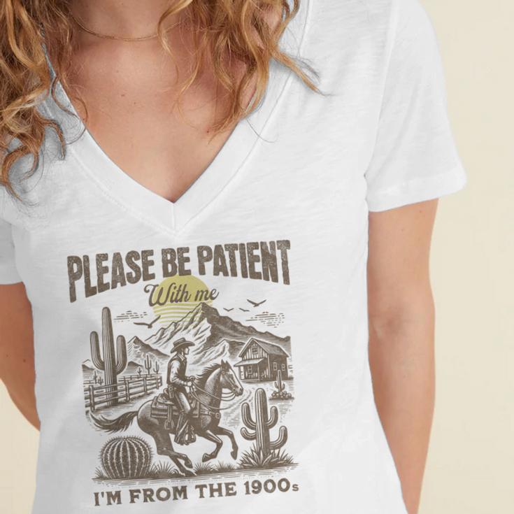 Western Please Be Patient With Me I'm From The 1900s Women's Jersey Short Sleeve Deep V-Neck Tshirt