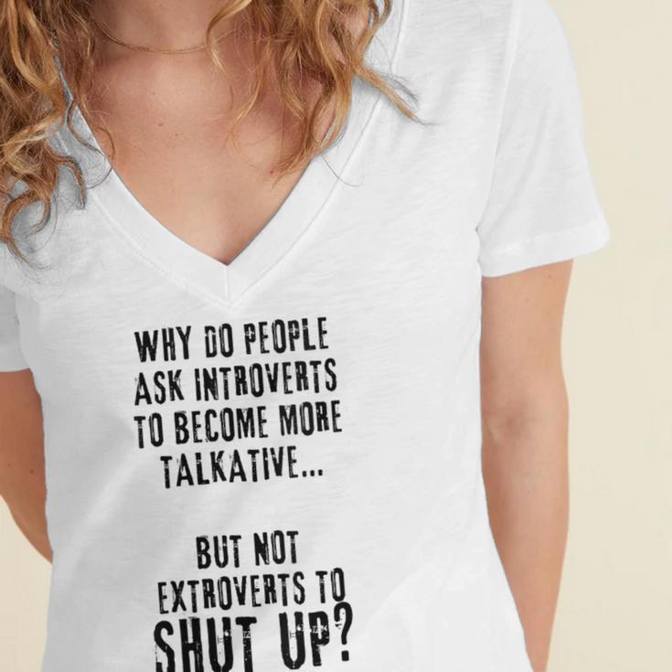 Why Do People Ask Introverts To Become More Talkative Women's Jersey Short Sleeve Deep V-Neck Tshirt Why Do People Ask Introverts To Become More Talkative Women's Jersey Short Sleeve Deep V-Neck Tshirt