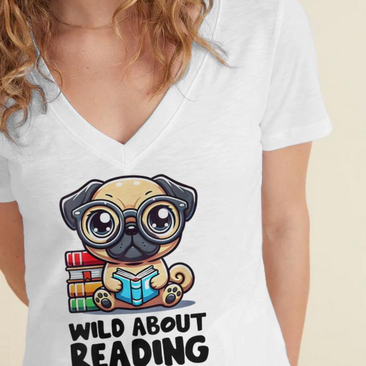 Wild About Reading Book Lover Pug Dog Women's Jersey Short Sleeve Deep V-Neck Tshirt Wild About Reading Book Lover Pug Dog Women's Jersey Short Sleeve Deep V-Neck Tshirt
