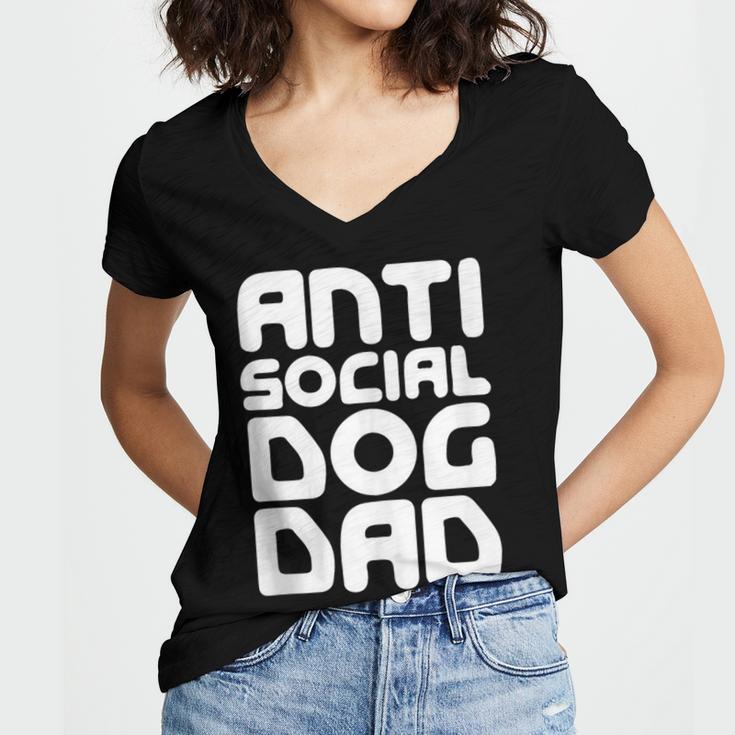 Anti-Social Dog Dad Quote For Anti Social Introvert Persons Women's Jersey Short Sleeve Deep V-Neck Tshirt