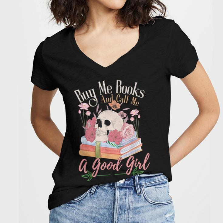 Book Lover Saying Buy Me Books And Call Me A Good Girl Women's Jersey Short Sleeve Deep V-Neck Tshirt