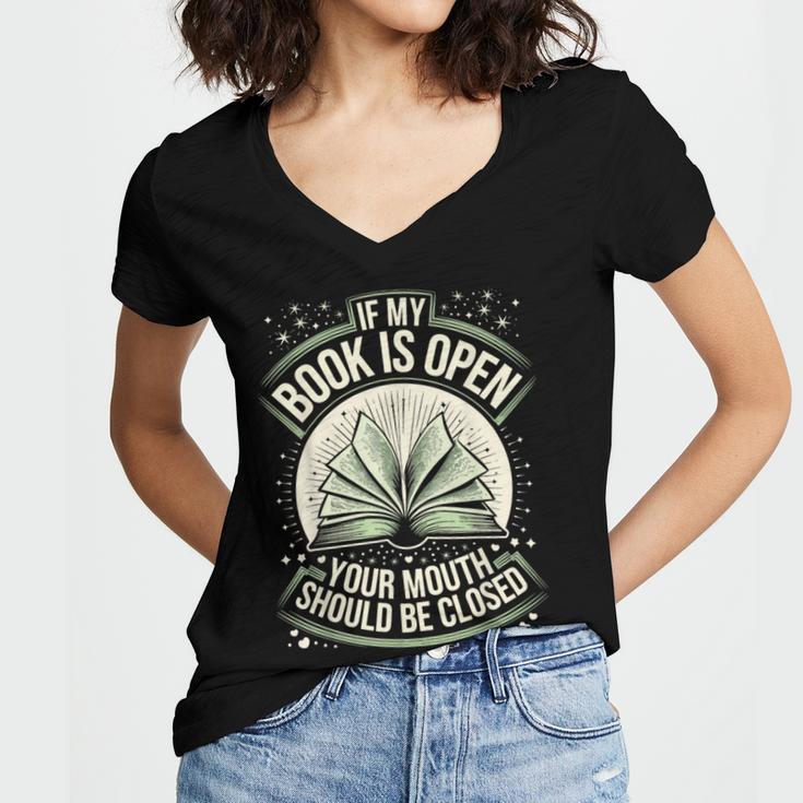 If My Book Is Open Your Mouth Should Be Closed Women's Jersey Short Sleeve Deep V-Neck Tshirt If My Book Is Open Your Mouth Should Be Closed Women's Jersey Short Sleeve Deep V-Neck Tshirt