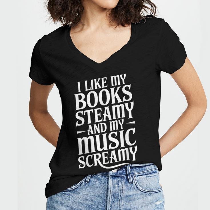 I Like My Books Steamy And My Music Screamy Women's Jersey Short Sleeve Deep V-Neck Tshirt