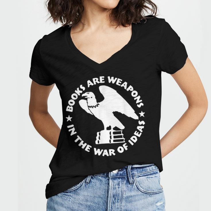 Books Are Weapons In The War Of Ideas Women's Jersey Short Sleeve Deep V-Neck Tshirt Books Are Weapons In The War Of Ideas Women's Jersey Short Sleeve Deep V-Neck Tshirt