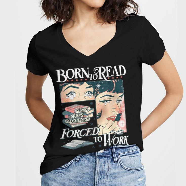Born To Read Forced To Work Bookish Book Addict Book Lover Women's Jersey Short Sleeve Deep V-Neck Tshirt