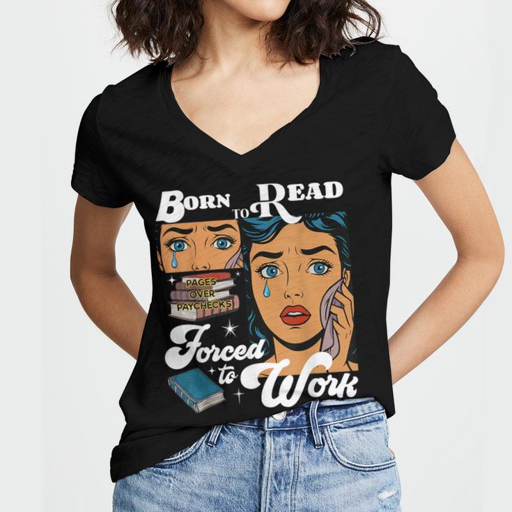 Born-To Read Forced To Work Reading Book Lover Women's Jersey Short Sleeve Deep V-Neck Tshirt